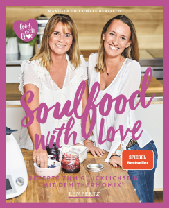 MimoMix - Soulfood with Love: Rezepte zum Gl&amp;#252;cklichsein mit dem Thermomix&amp;#174;
