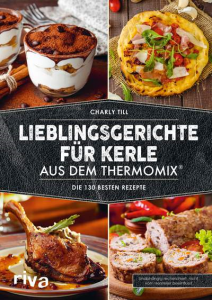 MimoMix - Lieblingsgerichte f&#252;r Kerle aus dem Thermomix