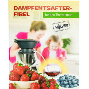 MimoMix - Dampfentsafter-Fibel f&#252;r den Thermomix